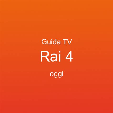 programmi rai 4 oggi lassasinio di gianni versace|Programmi TV di oggi su Rai 4 .